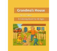 Grandma’s House: A Coloring Book For All Ages