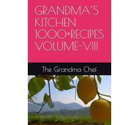 GRANDMA’S KITCHEN 1000+RECIPES VOLUME-VIII: 8