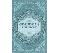 Grandma’s Life Story: A Guided Journal and Memory Keepsake Book for My Family