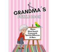 Grandma´s Puzzlebook: 100 Large Print Puzzles for Adults & Seniors, Word Search, Riddles, Math Puzzles, Present for Grandmother, Crosswords Grandma´s Puzzlebook