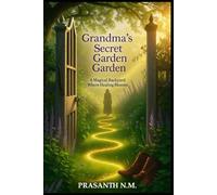 Grandma’s Secret Garden: A Magical Backyard Where Healing Blooms