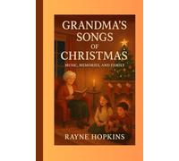 Grandma’s Songs of Christmas: Music, Memories, and Family”