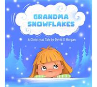 Grandma Snowflakes: A Christmas Tale