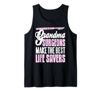 Grandma Surgeon Pride Medical Life Saver Appreciation Tank Top