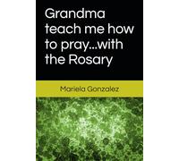 Grandma teach me how to pray...with the Rosary