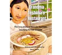 Grandma Teshima’s Restaurant: The Story of Shizuko Teshima Reaching for Her Dreams