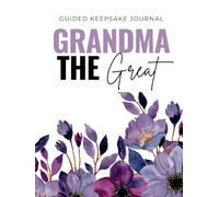 Grandma The Great: Guided Keepsake Journal