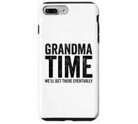 Grandma Time We'll Be There Eventually Funny Grandma Case for iPhone 7 Plus/8 Plus
