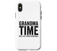 Grandma Time We'll Be There Eventually Funny Grandma Case for iPhone X/XS