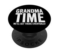 Grandma Time We'll Be There Eventually Funny Grandma PopSockets Adhesive PopGrip