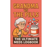 Grandma vs The Pills: The Ultimate Meds Logbook | Funny Medication Tracker & Pill Organizer Journal for Seniors and Caregivers