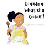 Grandma, What'cha Cookin'?
