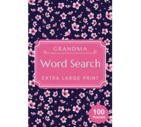 Grandma Word Search: Extra Large Print. Beautiful Design with Flowers. Great Activity Book for Seniors, Adults, and Teens.