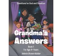 Grandma's Answers: Questions on God and Creation Book 1 For Age 4+ Years