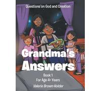 Grandma's Answers: Questions on God and Creation Book 1 For Age 4+ Years