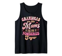 Grandmas are Like Moms Only with Powdered Sugar Grandmother Tank Top