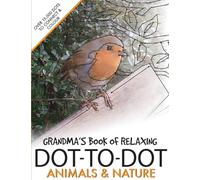 Grandma's Book of Relaxing Dot-to-dot: Animals & Nature