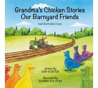 Grandma's Chicken Stories Our Barnyard Friends