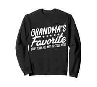 GRANDMA'S Favorite (She Told Me Not to Tell You) Sweatshirt