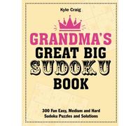 Grandma's Great Big Sudoku Book: 300 Fun Easy, Medium and Hard Sudoku Puzzles and Solutions