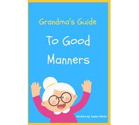 Grandma's Guide to Good Manners