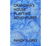 GRANDMA'S HOUSE PLAYTIME ADVENTURES