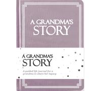 Grandma's Life Story Journal (Hardcover): A Meaningful Keepsake for Grandma to Share Her Journey & Memories, Book Includes 250+ Prompt Questions, Sentimental Gift for Mother's Day, Birthday, Christmas