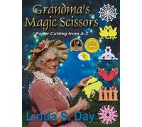 Grandma's Magic Scissors: Paper Cutting from A-Z