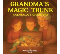 Grandma's Magic Trunk: A Genealogy Adventure
