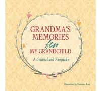 Grandma's Memories for My Grandchild : A Journal and Keepsake