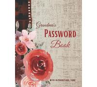 Grandma's Password Book With Alphabetical Tabs: Password Notebook for Seniors to Protect their Logins and Usernames in a Safe Large Print Keeper.