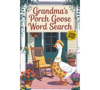 Grandma's Porch Goose Word Search Large Print: Cozy Large-Print Word Searches Inspired by the Classic Porch Goose
