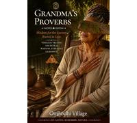 Grandma's Proverbs: Wisdom for the Journey. Rooted in Love.