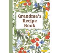 Grandma's Recipe Book: : Family Recipe Book | Cookbook To Organize Recipes | Recipe Journal, Organizer To Write In Your Own Recipes | Cooking Planner ... Birthday Or Grandmother's Day Gift Idea