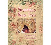 Grandma's Recipe Treats: Packed with Tasty & Traditional Dishes