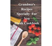 Grandma's Recipes Specially For You blank cookbook