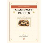 Grandma's Recipes: Traditional Salvadoran Cooking