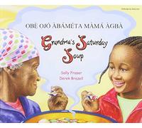 Grandma's Saturday Soup in Yoruba and English (Multicultural Settings)
