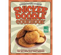 Grandma's Secret Snickerdoodle Cookbook: Old-Fashioned Snickerdoodle Recipes That Will Bring Back Sweet Memories