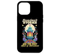 Grandmas stories are the best kind of adventures Case for iPhone 12 Pro Max