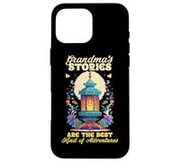 Grandmas stories are the best kind of adventures Case for iPhone 16 Pro Max
