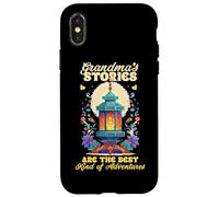 Grandmas stories are the best kind of adventures Case for iPhone X/XS