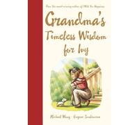 Grandma's Timeless Wisdom for Ivy: A Personalized Grandma Book for Ivy - a Heartfelt Keepsake Gift of Love, Wisdom, and Encouragement for Her ... You" (The Unconditional Love for Ivy Series)