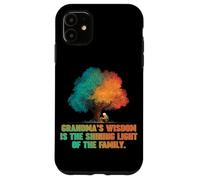 Grandmas wisdom is the shining light of the family Case for iPhone 11