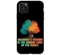 Grandmas wisdom is the shining light of the family Case for iPhone 11 Pro Max