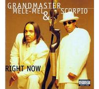 Grandmaster Mele-Mel & Scorpio - Right Now
