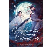 Grandmaster of Demonic Cultivation: Mo Dao Zu Shi (Deluxe Hardcover Novel) Vol. 1