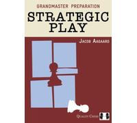 Grandmaster Preparation - Strategic Play