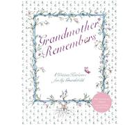Grandmother Remembers 30th Anniversary Edition: A Written Heirloom for My Grandchild