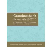 Grandmother’s Journals: The Complete Gift Set : Memories & Keepsakes for My Grandchild